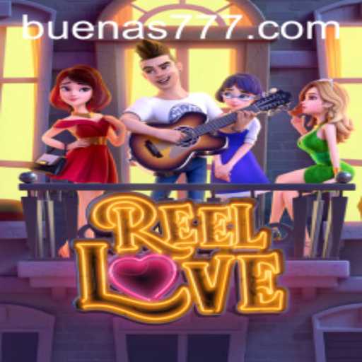 Exploring the Exciting World of ReelLove and Buenas PH: An In-Depth Guide